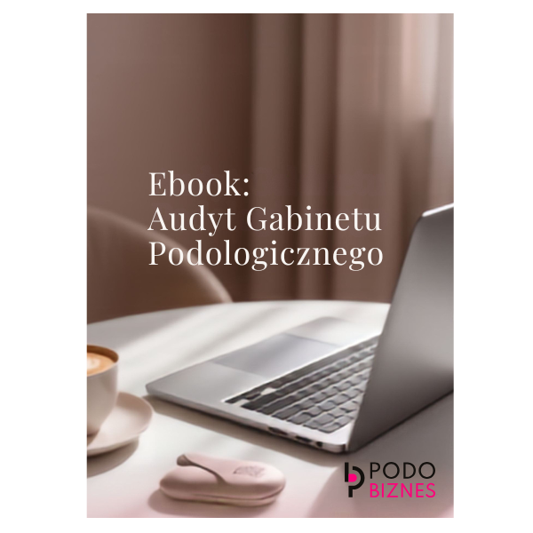 Audyt gabinetu podologicznego